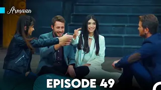 Armaan Episode 49 (Urdu Dubbed) FULL HD