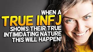 When A True INFJ Shows Their True Intimidating Nature, This Will Happen!