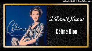 I Don't Know - Celine Dion