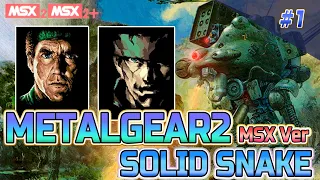 MSXメタルギア2 ソリッドスネーク クリアまで1（METALGEAR2 SOLID SNAKE MSX Ver Long Play1）【MSX actual machine】