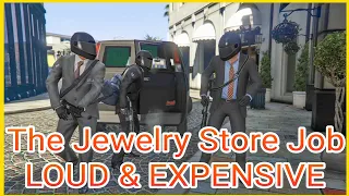 The Jewelry Store Job - Option A: Loud - Expensive Crew - Full Heist, No Cut, No Commentary