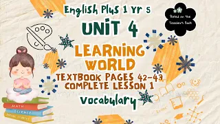 ENGLISH PLUS 1 YEAR 5 | TEXTBOOK PAGES 42-43 | UNIT 4 LEARNING WORLD | LESSON 1 | VOCABULARY