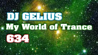 DJ GELIUS - My World of Trance 634