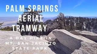 Palm Springs Aerial Tramway | Hiking the Desert View Trail