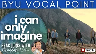 I CAN ONLY IMAGINE with BYU VOCAL POINT | Bruddah🤙🏼Sam's REACTION VIDEOS