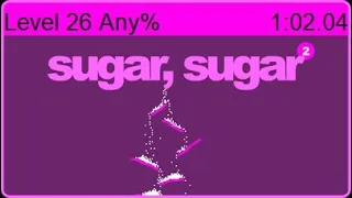 sugar, sugar 2 -  Level 26 Any% (1:02.04) (WR)