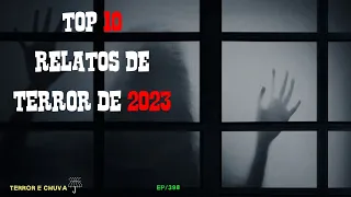 Historias de terror ao som de chuva  (EP 397/Top 10 Relatos de 2023)