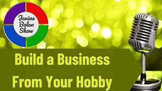 How to Create a Business from a Hobby