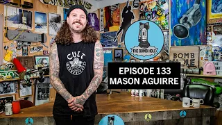 Mason Aguirre | The Bomb Hole Episode 133