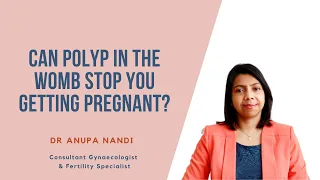 Can polyp in the womb stop you getting pregnant?