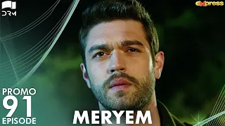 MERYEM - Episode 91 Promo | Turkish Drama | Furkan Andıç, Ayça Ayşin | Urdu Dubbing | RO2Y