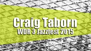 Craig Taborn Quartet / WDR 3 Jazzfest in Dortmund 2015