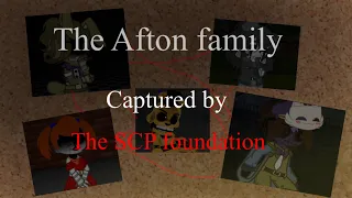 The Afton family gets captured by the SCP foundation (MY AU)40+ sub Special✨✨✨￼ (old AU)