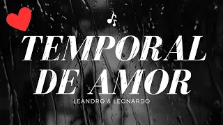 Leandro & Leonardo - Temporal de Amor (Com Letra)