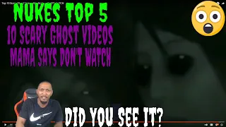 Nukes Top 5 - 10 Scary Ghost Videos MAMA Says DON'T WATCH (REACTION)
