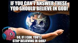 10 Questions Every Atheist Should Be Able To Answer