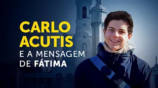 Carlo Acutis e a mensagem de Fátima