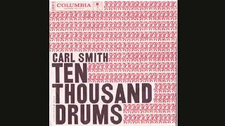 Carl Smith "Ten Thousand Drums" mono vinyl 45