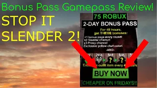 Bonus Pass Gamepass Review! STOP IT SLENDER 2!