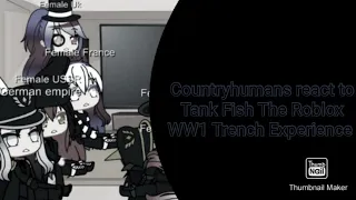 Countryhumans react to Tank Fish Roblox WW1Trench Experience