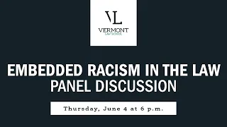 Embedded Racism in the Law Panel - June 4, 2020
