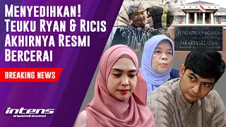 Teuku Ryan & Ricis Akhirnya Resmi Bercerai | Intens Investigasi | Eps 3724