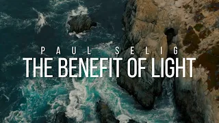 Paul Selig: The Benefit of Light