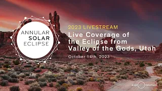 Live Coverage of the Annular Solar Eclipse on October 14th, 2023 - 9am PDT