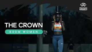 The Crown - Women's 800m | World Athletics Championships Budapest 23