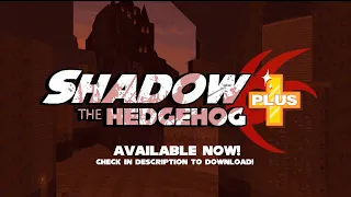 SRB2 2.2: Shadow The Hedgehog PLUS - Release Trailer