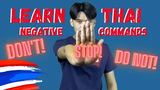 Learn Thai - Negative Commands and Prohibitions (DON'T, STOP)