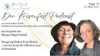 Reisen als Lebensweise - Margot Flügel-Anhalt im Krisenfest Podcast -  Folge 75