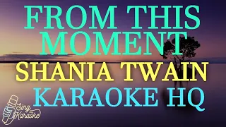 FROM THIS MOMENT  -   SHANIA TWAIN  KARAOKE HQ