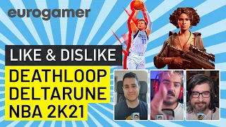 Like & Dislike: Deathloop, Deltarune, NBA 2K22...