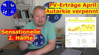 Autarkie verpennt, aber super Erträge mit unserer Photovoltaikanlage mit Speicher im April