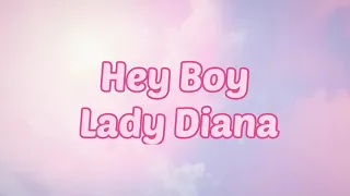 Lady Diana - Hey Boy (#Lyrics #текст #песни #слова)