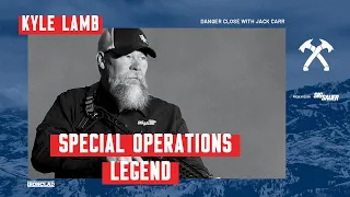 Kyle Lamb: Special Operations Legend - Danger Close with Jack Carr