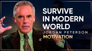 Survive in the modern world | Jordan Peterson Motivation