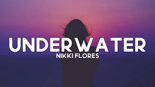 Nikki Flores - Underwater (Lyrics)