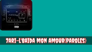 7ari-L'baida mon amour (paroles-الكلمات-lyrics)