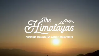 The Himalayas - Climbing Mountains with Motorcycles