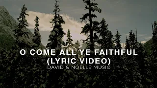 O Come All Ye Faithful (Lyric Video)