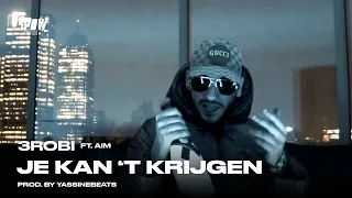 3robi ft. Aim - Je Kan 't Krijgen (Official Video)