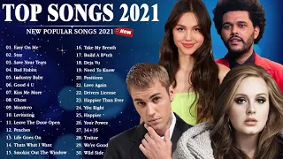 New Songs 2021 Adele, Justin Bieber, Ed Sheeran, Bruno Mars, Olivia Rodrigo, The Weeknd, Dua Lipa