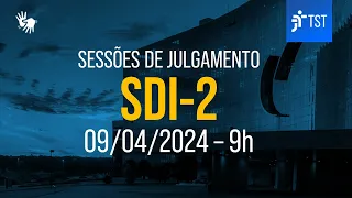 SDI-2 | Assista à sessão do dia 09/04/2024