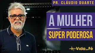 Cláudio Duarte - A MULHER SUPER PODEROSA (TENTE NÃO RIR) | Vida de Fé