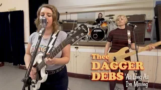 'As Long As I'm Moving' THEE DAGGER DEBS (session) BOPFLIX