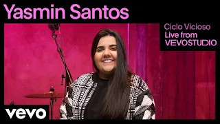 Yasmin Santos - Ciclo Vicioso (Live Performance) | Vevo