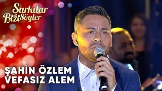 Vefasız Alem - Şahin Özlem | Şarkılar Bizi Söyler | Performans