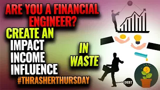 Are you a Finance Engineer? Create an Impact/Income/Influence in Waste Management #ThrasherThursday